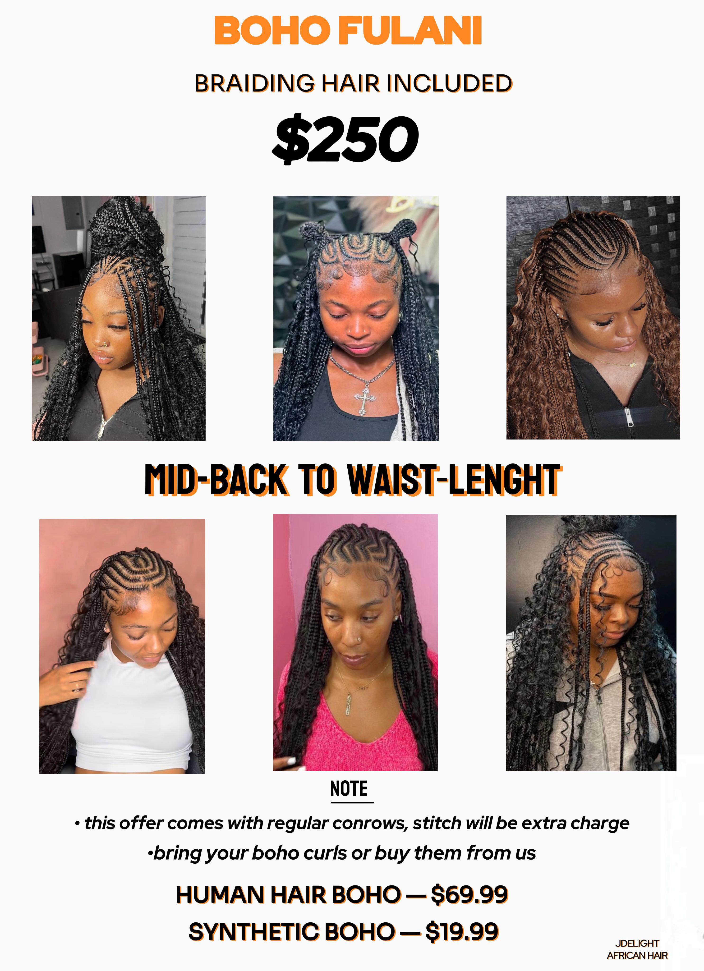 (1a) FULANI BOHO CORNROWS,  CURLY PICS ARE NOT INCLUDED ON THE PRICE, WE SELL CURLY PICS SEPARATELY.  SYTHENTIC $20,  HUMAN HAIR CURL $70. YOU CAN ALSO BRING YOUR OWN CURLY PICS